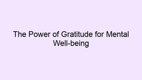 The Power of Gratitude for Mental Well-being
